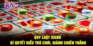 Quy Luật Sicbo - Bí Quyết Hiểu Trò Chơi, Giành Chiến Thắng